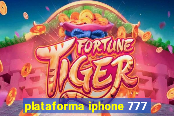 plataforma iphone 777